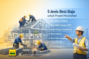 5 jenis besi baja yang sering dipakai proyek perumahan